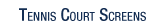 Tennis Court Screens